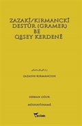 Zazaki-Kırmancki Destur (Gramer) Be Qesey Kerdene