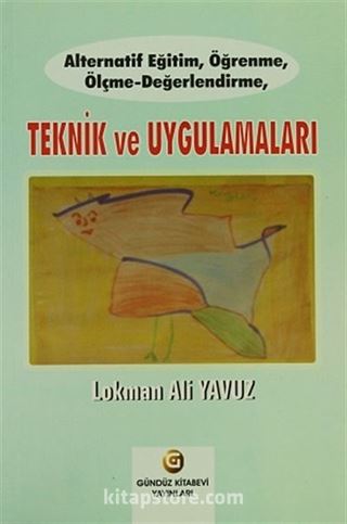 Alternatif Eğitim, Öğrenme, Ölçme-Değerlendirme, Teknik ve Uygulamaları