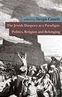 The Jewish Diaspora as a Paradigm:Politics Religion and Belonging