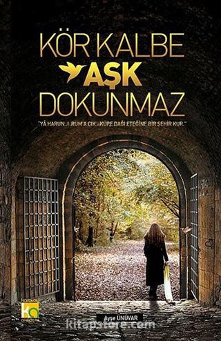 Kör Kalbe Aşk Dokunmaz