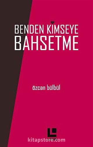 Benden Kimseye Bahsetme