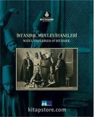 İstanbul Mevlevihaneleri ( Mawlawilodges of Istanbul)