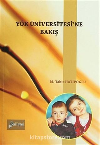 Yök Üniversitesi'ne Bakış