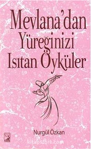 Mevlana'dan Yüreğinizi Isıtan Öyküler