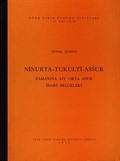Ninurta-Tukulti-Assur Zamanına Ait Orta Asur İdari Belgeleri