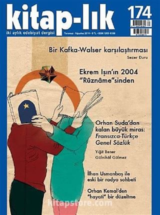 Kitap-lık Sayı:174 Temmuz-Ağustos 2014 Bir Kafka-Walser Karşılaştırması / Ekrem Işın'ın 2004 'Rüzname'sinden