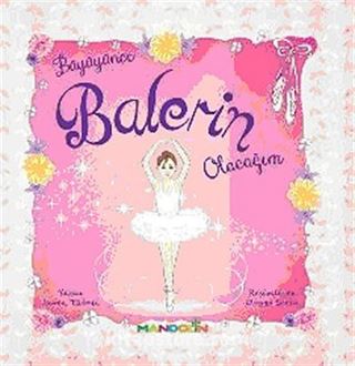 Büyüyünce Balerin Olacağım