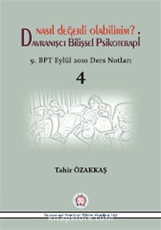 Davranışçı Bilişsel Psikoterapi - Nasıl Değerli Olabilirim?