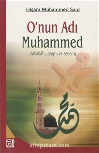 O'nun Adı Muhammed (sallallahu aleyhi ve sellem)