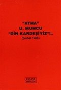 'Atma' U.Mumcu 'Din Kardeşiyiz'!.. (Şubat 1986)