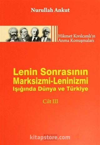 Lenin Sonrasının Marksizmi-Leninizmi Işığında Dünya ve Türkiye Cilt:III
