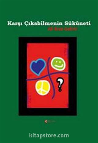 Karşı Çıkabilmenin Sükuneti