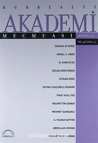 Kubbealtı Akademi Mecmuası Temmuz 2014 Yıl:43 Sayı: 171