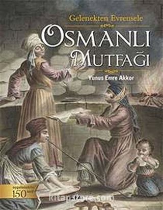 Gelenekten Evrensele Osmanlı Mutfağı