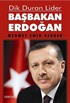 Dik Duran Lider Başbakan Erdoğan