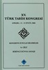 XV.Türk Tarih Kongresi 6.Cilt / Ankara:11-15 Eylül 2006 Kongreye Sunulan Bildiriler Birinci Dünya Savaşı