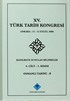 XV.Türk Tarih Kongresi 4.Cilt-2.Kısım Osmanlı Tarihi -B / Ankara:11-15 Eylül 2006 Kongreye Sunulan Bildiriler