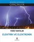 Fiziği Tanıyalım Elektrik ve Elektronik / Elinizin Altındaki Gerçekler