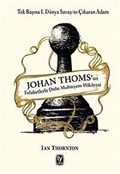 Johan Thoms'un Felaketlerle Dolu Muhteşem Hikayesi