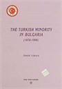 The Turkish Minority In Bulgaria (1878-1908)