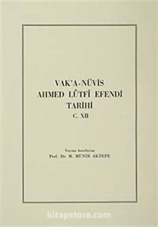 Vak'a-Nüvis Ahmed Lütfi Efendi Tarihi C.XII