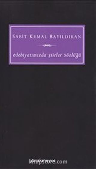 Edebiyatımızda Şiirler Sözlüğü