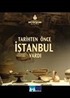 Tarihten Önce İstanbul Vardı (DVD)