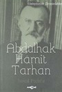 Abdülhak Hamit Tarhan / Edebiyatımızın Zirvesindekiler