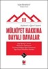 Açıklamalı ve Güncel İçtihatlı Mülkiyet Hakkına Dayalı Davalar