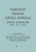 Yargıtay Hukuk Genel Kurulu Emsal Kararları (2012-2013-2014)