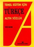 Temel Eğitim İçin Türkçe Altın Sözlük