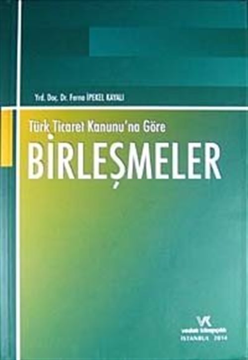 Türk Ticaret Kanunu'na Göre Birleşmeler