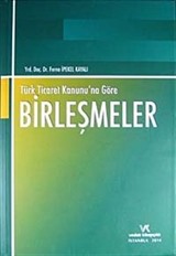 Türk Ticaret Kanunu'na Göre Birleşmeler