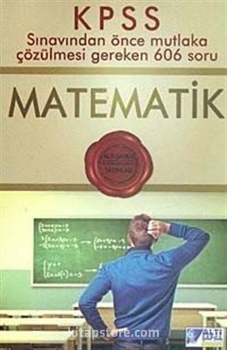 KPSS Matematik Sınavdan Önce Çözülmesi Gereken 606 Soru
