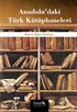 Anadolu'daki Türk Kütüphaneleri