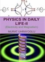 Physics In Daily Life -II (Electricity and Magnetism)