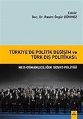 Türkiye'de Politik Değişim ve Türk Dış Politikası: Neo-Osmanlıcılığın Sosyo Politiği