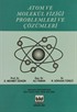 Atom ve Molekül Fiziği Problemleri ve Çözümleri