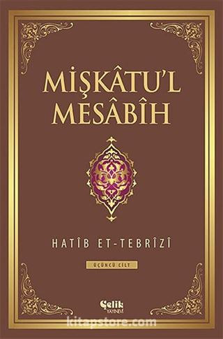 Mişkatu'l Mesabih 3.Cilt