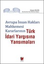 Avrupa İnsan Hakları Mahkemesi Kararlarının Türk İdari Yargısına Yansımaları