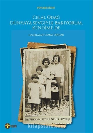 Celal Odağ:Dünyaya Sevgiyle Bakıyorum, Kendime De