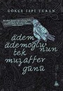 Adem Ademoğlu'nun Tek Muzaffer Günü