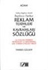 İngilizce-Tükçe Reklam Terimleri ve Kavramları Sözlüğü / Türkçe-İngilizce Dizinli / An English-Turkish Dictionary of Advertising with Turkish-English Index