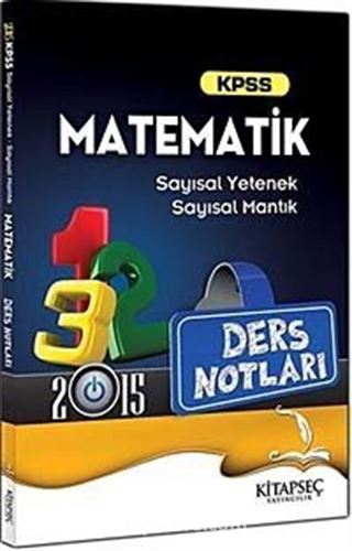 2015 KPSS Matematik Sayısal Yetenek Sayısal Mantık Ders Notları