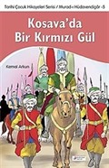 Kosava'da Bir Kırmızı Gül - Tarihi Çocuk Hikayeleri Serisi / Murad-ı Hüdavendigar-5