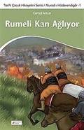 Rumeli Kan Ağlıyor - Tarihi Çocuk Hikayeleri Serisi / Murad-ı Hüdavendigar-1