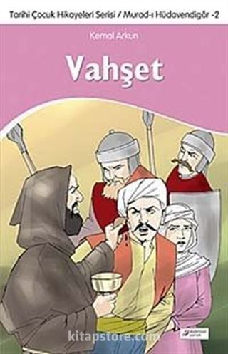 Vahşet - Tarihi Çocuk Hikayeleri Serisi / Murad-ı Hüdavendigar-2