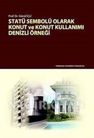 Statü Sembolü Olarak Konut ve Konut Kullanımı Denizli Örneği