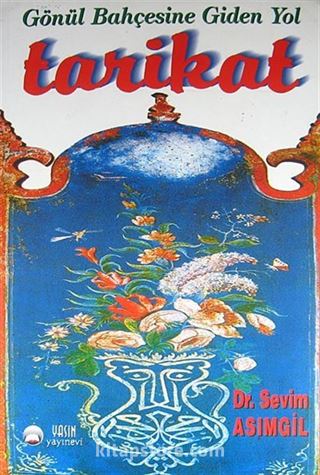 Gönül Bahçesine Giden Yol Tarikat
