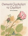 Osmanlı Çiçekçileri ve Çiçekleri